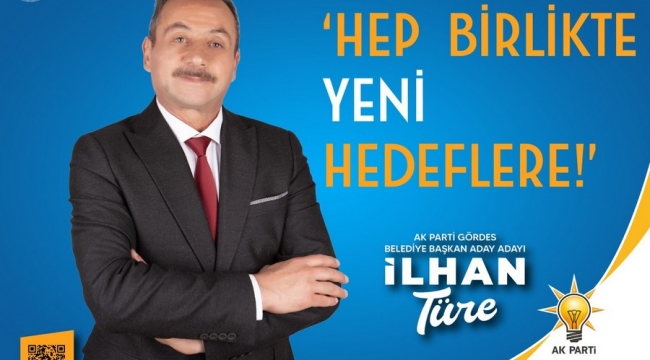 Ak Parti Aday Adayı İlhan Türe: "Gördes'in Makus Talihini Yenmek İçin El Ele Çalışacağız"