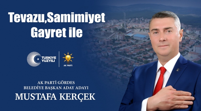 Ak Parti Aday Adayı Kerçek: "Gördes'in Dertlerini Birlikte Ortak Akılla Çözeceğiz"