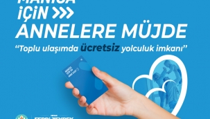 Büyükşehir'den Annelere Ücretsiz Ulaşım Hizmeti