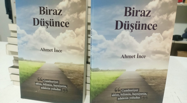 Ahmet İnce'nin Yeni Kitabı "Biraz Düşünce" Çıktı