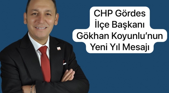 CHP İlçe Başkanı Gökhan Koyunlu'nun Yeni Yıl Mesajı
