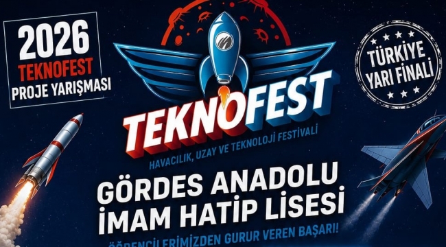 Gördes Anadolu İmam Hatip Lisesi Teknofestte Yarı Finalde