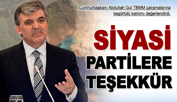 Abdullah Gül siyasi partilere teşekkür etti