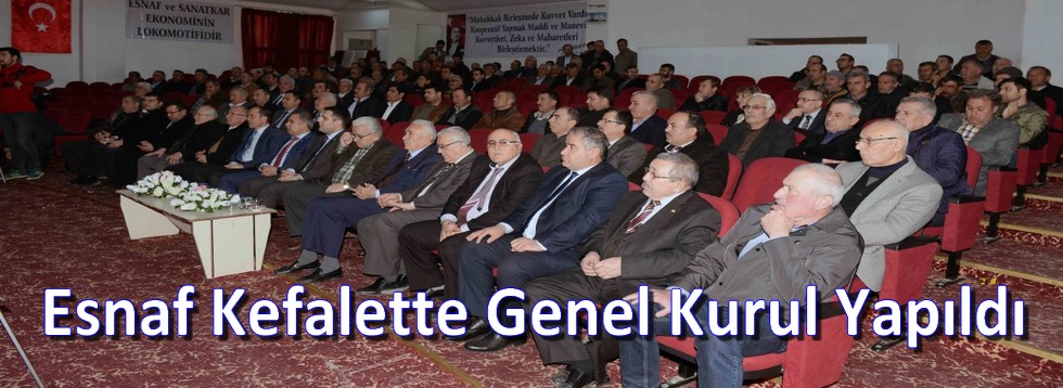 Esnaf Kefalette Genel Kurul Yapıldı
