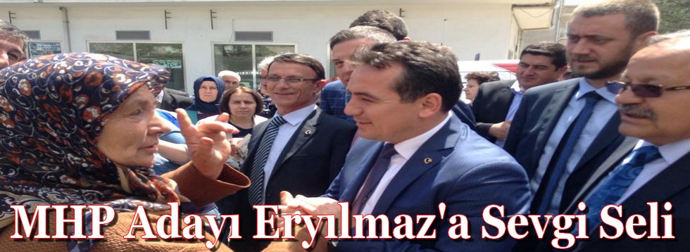 MHP Adayı Hasan Eryılmaz'a Sevgi Seli