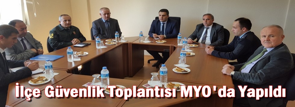 İlçe Güvenlik Toplantısı Yüksekokulda Yapıldı