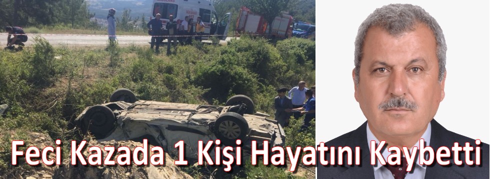 Feci Kazada 1 Kişi Hayatını Kaybetti