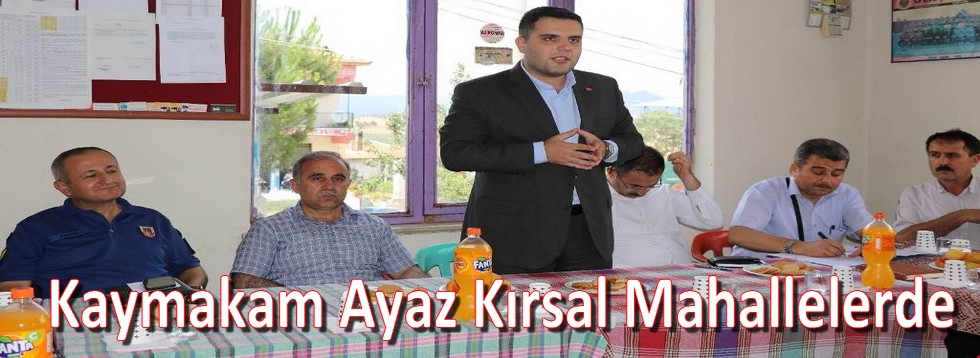 Kaymakam Ayaz Kırsal Mahallelerde