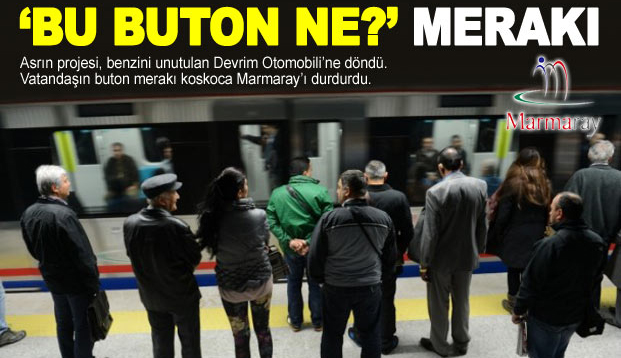 Marmaray'ı meraklılar durdurmuş