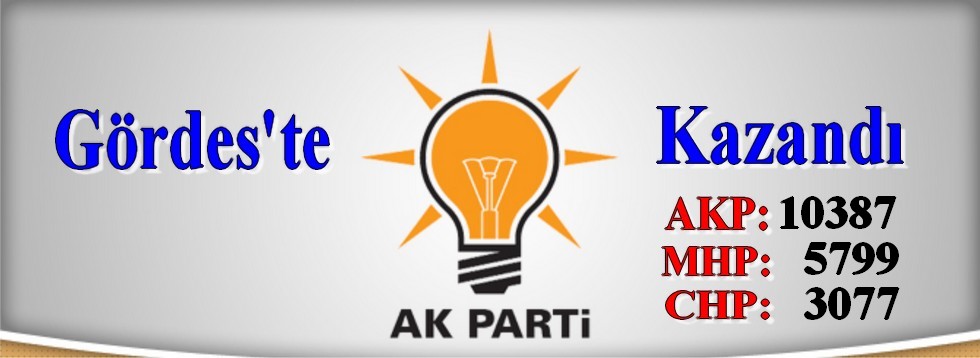 Gördes'te Ak Parti Birinci Çıktı