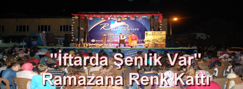 "İftarda Şenlik Var" Ramazana Renk Kattı