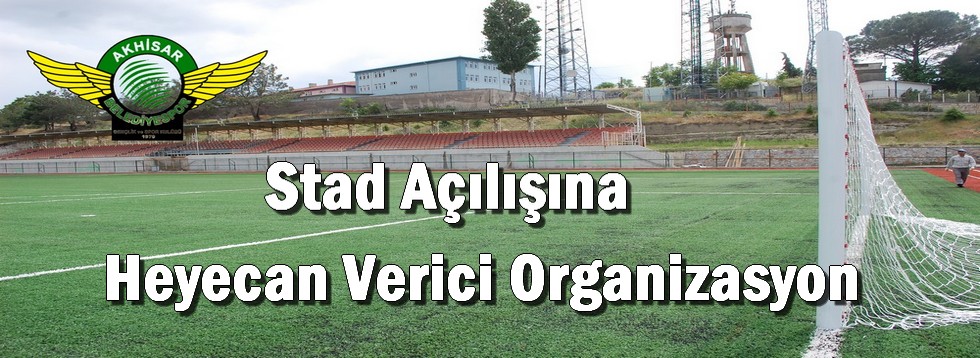 Stad Açılışına Heyecan Verici Organizasyon