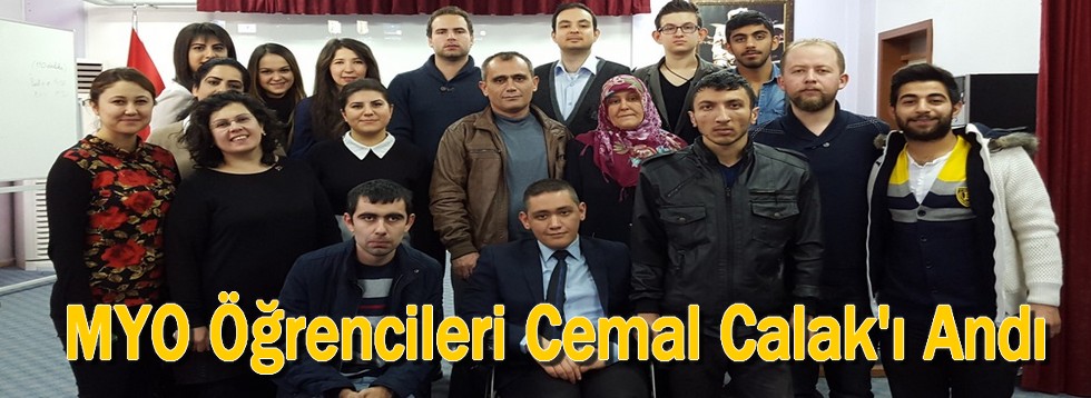 MYO Öğrencileri Cemal Calak'ı andı.