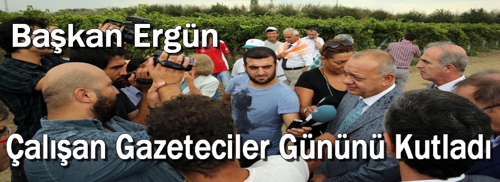 Başkan Ergün Çalışan Gazeteciler Gününü Kutladı