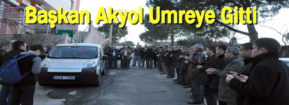 Başkan Akyol Umreye Gitti