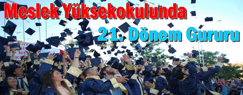 Meslek Yüksekokulunda 21.Dönem Gururu