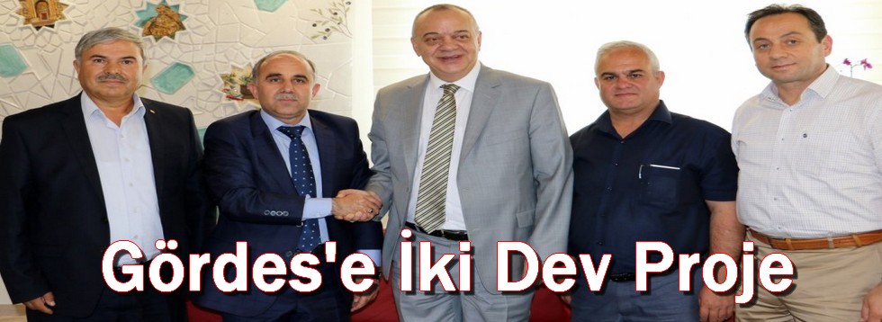 Gördes'e İki Dev Proje