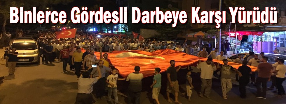 Binlerce Gördesli Darbeye Karşı Yürüdü