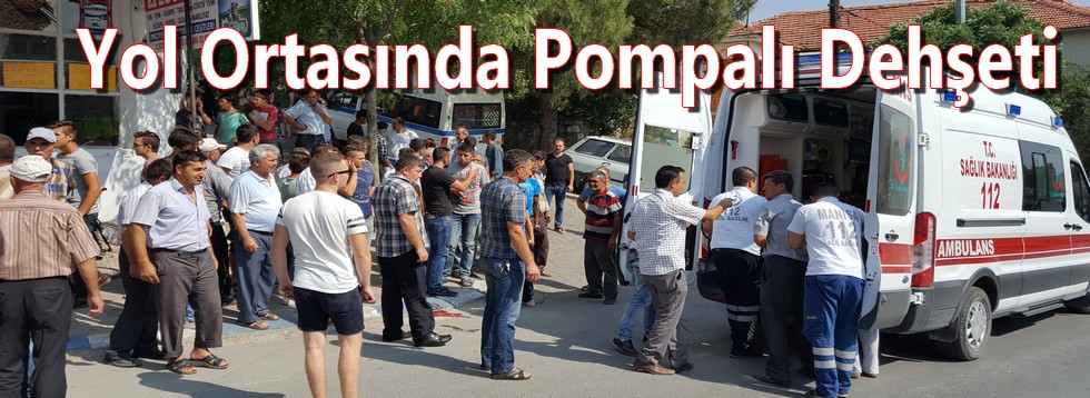 Yol Ortasında Pompalı Dehşeti