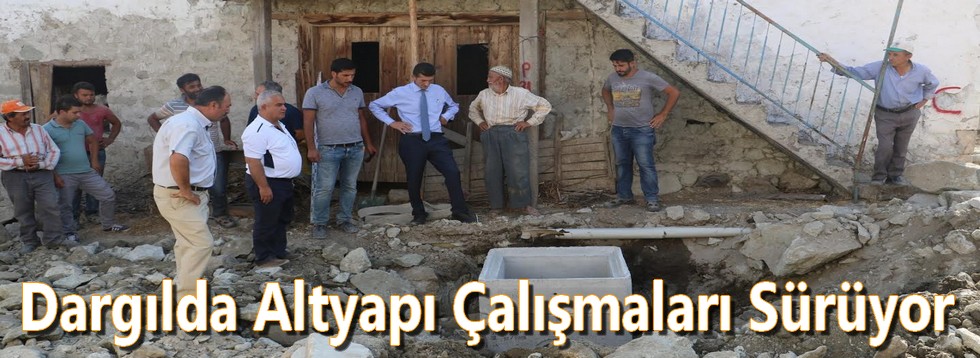 Dargılda Altyapı Çalışması Devam Ediyor