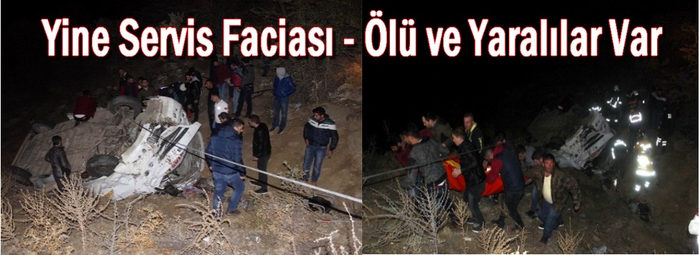 Yine Servis Faciası Ölü ve Yaralılar Var