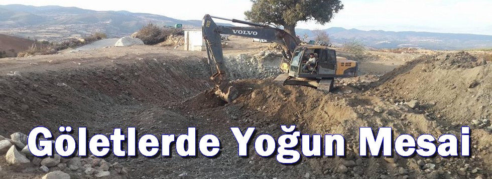 Göletlerde Yoğun Mesai