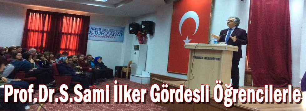 Prof.Dr.S.Sami İLKER Gördesli Öğrencilerle