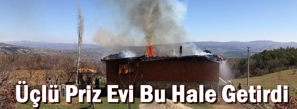 Üçlü Priz Evi Küle Döndürdü