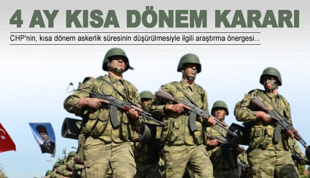 4 ay kısa dönem askerlik için karar