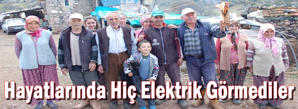 Hayatlarında Hiç Elektrik Görmediler