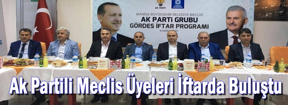 Ak Partili Meclis Üyeleri İftarda Buluştu