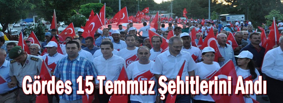 Gördes 15 Temmuz Şehitlerini Andı