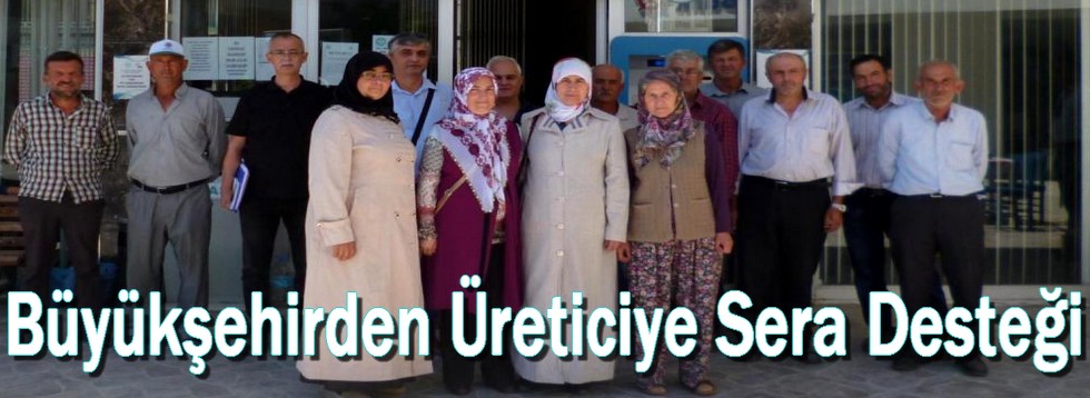 Büyükşehirden 10 Üreticiye Sera Desteği