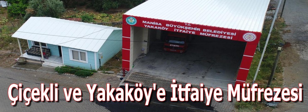 Çiçekli ve Yakaköy'e İtfaiye Müfrezesi