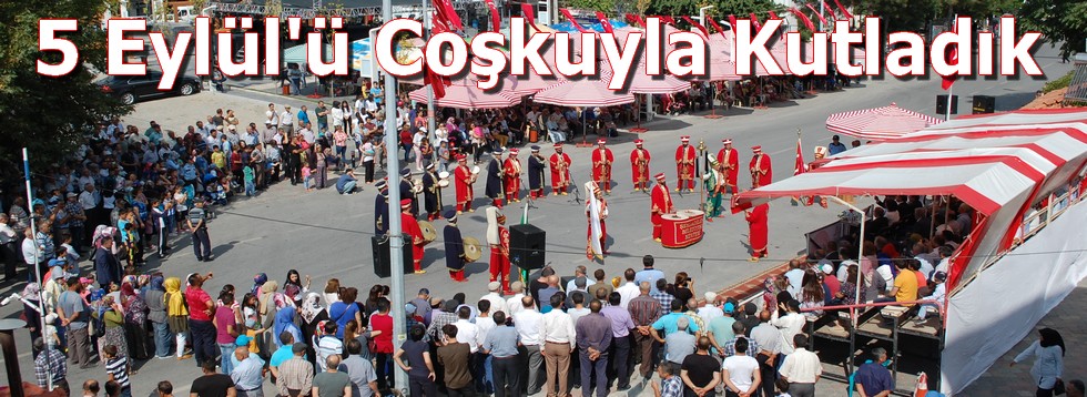 5 Eylül'ü Coşkuyla Kutladık