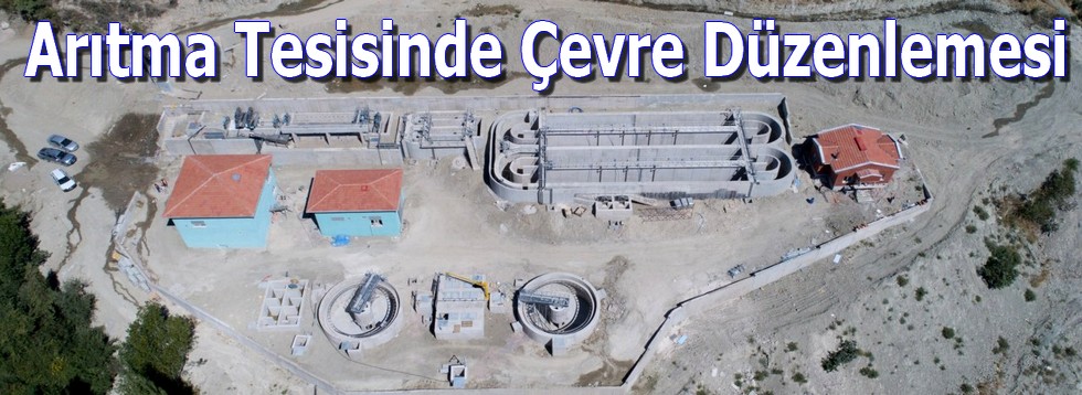 Arıtma Tesisinde Çevre Düzenlemesi Başladı