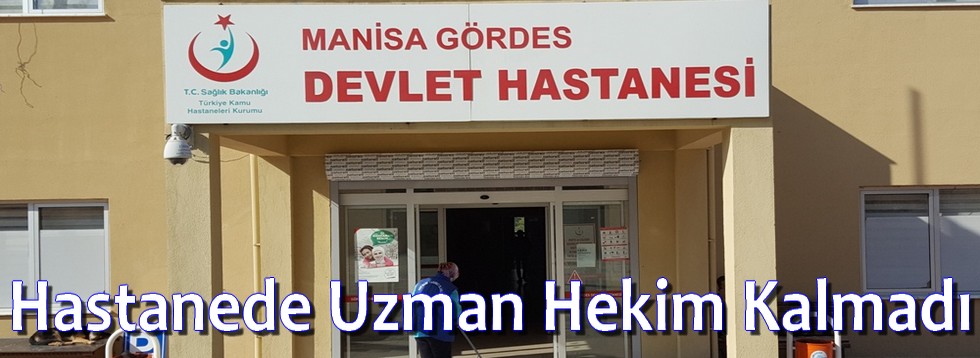 Hastanede Uzman Hekim Kalmadı