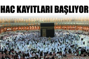 Hac Kayıtları Başlıyor